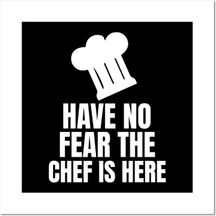 Have No Fear The Chef Is Here - Funny Chef Posters and Art